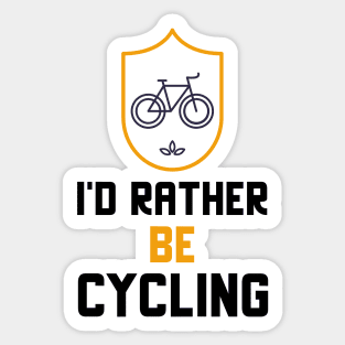 I'd Rather Be Cycling Sticker